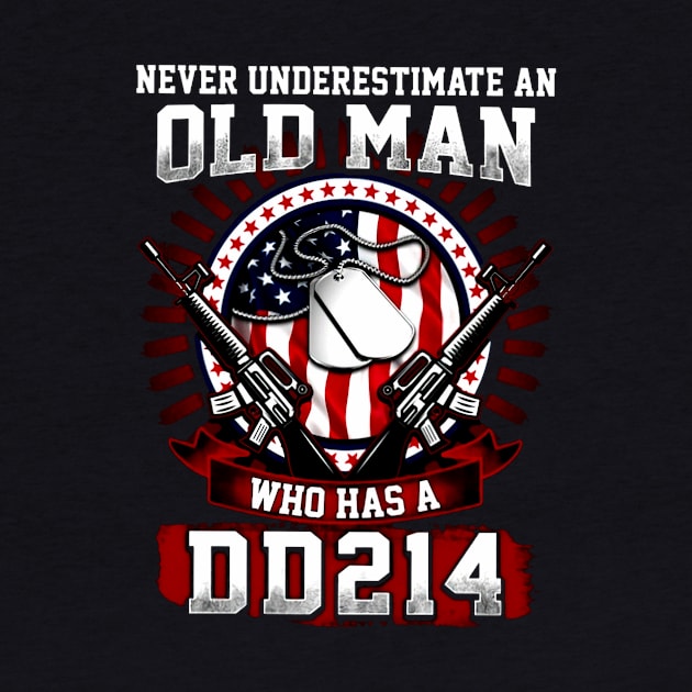 Never Underestimate An Old Man Who Has A DD214 by Distefano